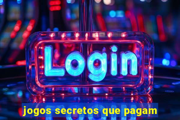 jogos secretos que pagam